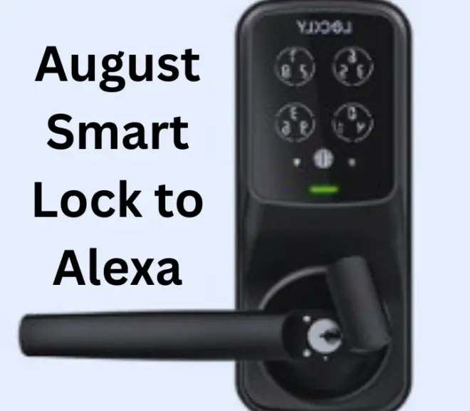 Connecting Your August Smart Lock to Alexa – How to Guide