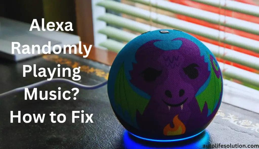 Alexa device with text overlay: 'Alexa Playing Music on Its Own (Quick Troubleshooting)