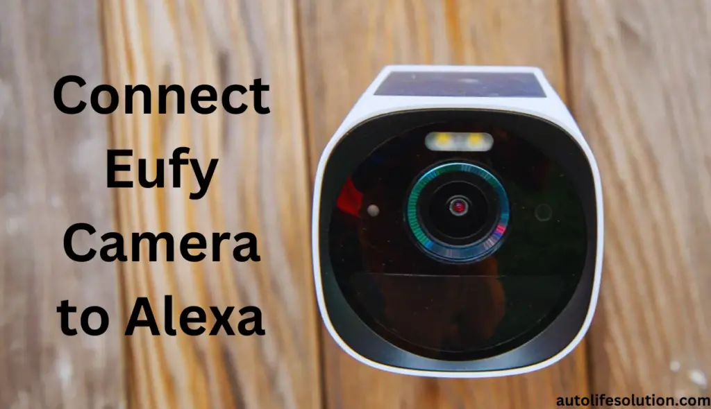 Benefits of connecting your Eufy camera to Alexa for enhanced convenience and security