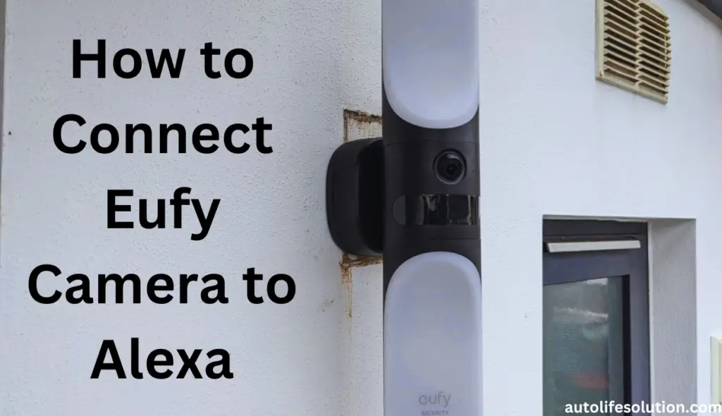  Detailed step-by-step guide for connecting Eufy Camera to Alexa