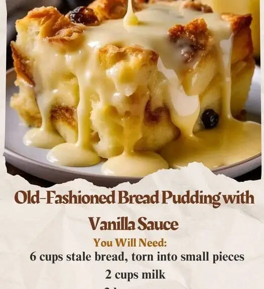 Grandma’s Old-Fashioned Bread Pudding with Vanilla Sauce